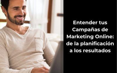 Entender tus Campañas de Marketing Online: de la planificación a los resultados