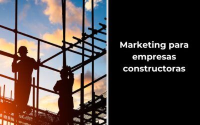 Marketing para empresas constructoras